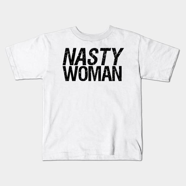 Nasty Woman 01 Kids T-Shirt by StudioGrafiikka